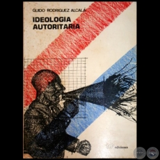IDEOLOGÍA AUTORITARIA - Autor: GUIDO RODRÍGUEZ ALCALÁ - Año 1987